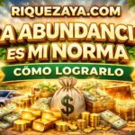 La abundancia es mi norma: cómo lograrlo