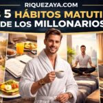Los 5 hábitos matutinos de los millonarios