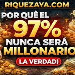 Por qué el 97% nunca será millonario (la verdad)