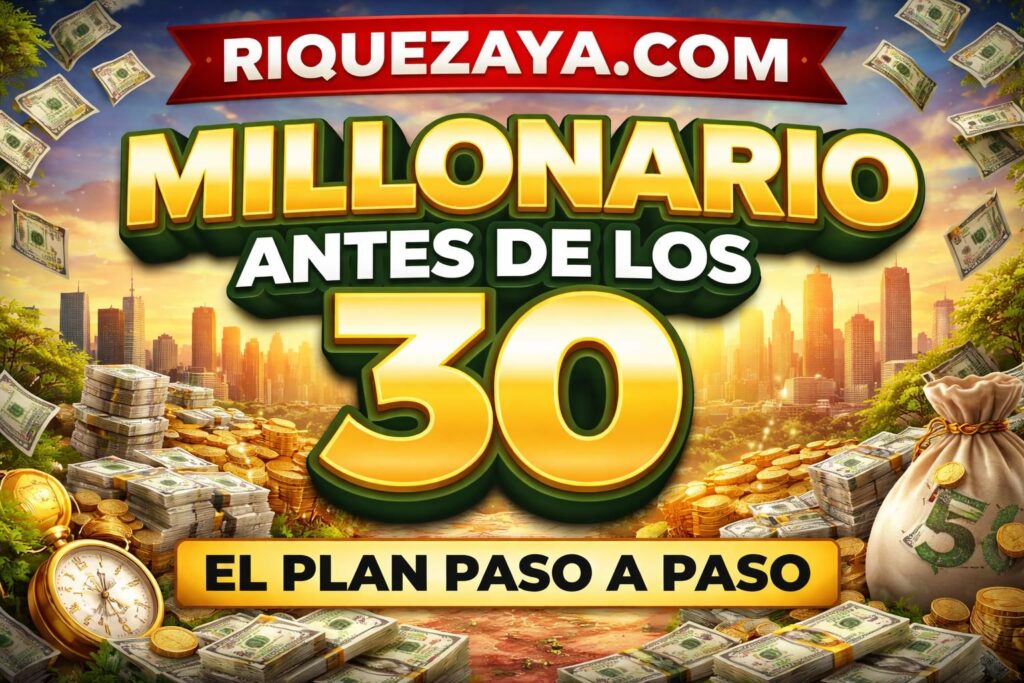 Millonario antes de los 30: el plan paso a paso