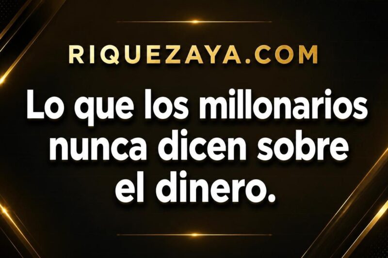 Lo que los millonarios nunca dicen sobre el dinero.