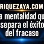 La mentalidad que separa el éxito del fracaso.